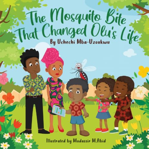 The Mosquito Bite That Changed Olu's Life: An African Tale on family bonding in this age of Tech Addiction (Bedtime Story Fiction Children's Picture book)