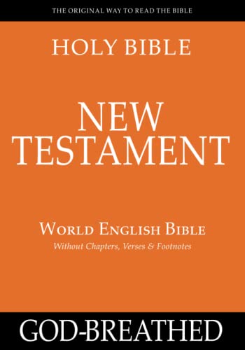 Holy Bible: New Testament : World English Bible (Without Chapters, Verses and Footnotes