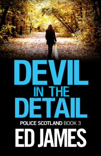 Devil in the Detail (Police Scotland Edinburgh Crime Thrillers)