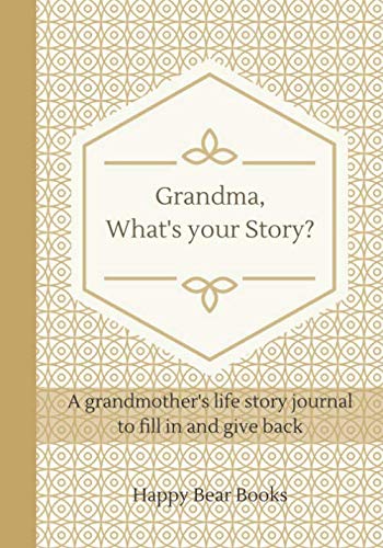 Grandma, What's Your Story?: A grandmother's life story journal to fill in and give back