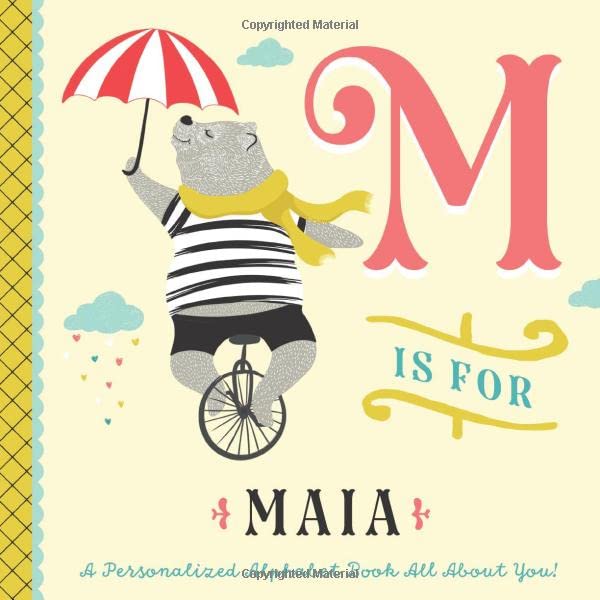 M is for Maia: A Personalized Alphabet Book All About You! (Personalized Children's Book)
