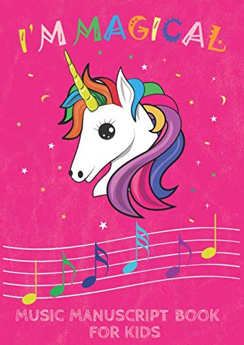 I am Magical Music Manuscript Book For Kids: Manuscript Paper Large Stave | Blank Music Sheet Book Kids | Music Notebook Kids A4 | Staff Paper ... 6 Stave | 100 Pages | Cute Pink Unicorn Cover