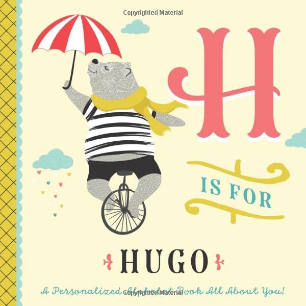 H is for Hugo: A Personalized Alphabet Book All About You! (Personalized Children's Book)
