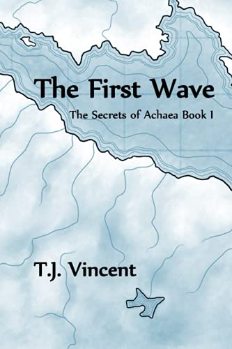 The First Wave: The Secrets of Achaea: Book I