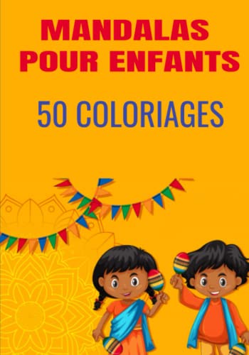 Mandalas pour enfants: 50 MANDALAS À COLORIER | ANTI STRESS | IDEAL POUR PASSER LE TEMPS| PARFAIT POUR SE RELAXER | FORMAT 7 X 10| 1 PAGE BLANCHE ENTRE CHAQUE DESSIN