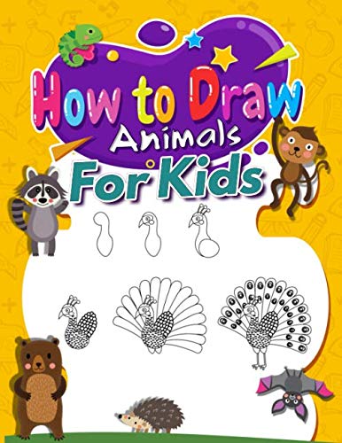 How to Draw Animals for Kids: Simple Step-by-Step Drawing and Activity Book for Kids to Learn to Draw with animals arounds the world