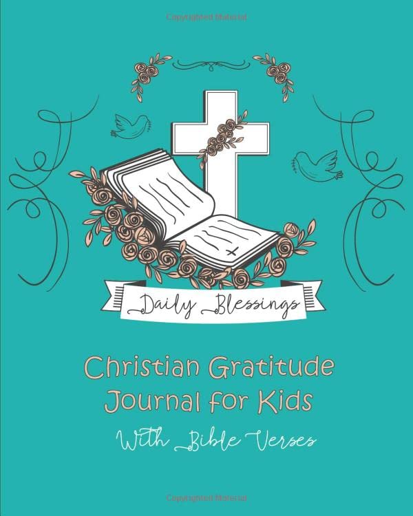 Daily Blessings Christian Gratitude Journal for Kids : Devotional and Prayer Journal for Kids with Bible Verses