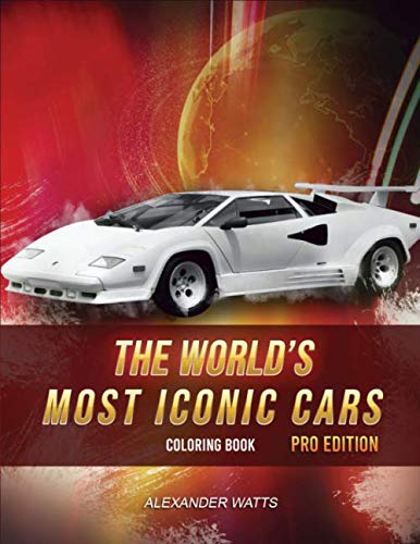 The World's Most Iconic Motor Cars Coloring Book: Pro Edition