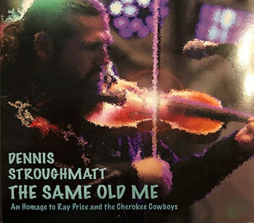 The Same Old Me: An Homage To Ray Price And The Cherokee Cowboys