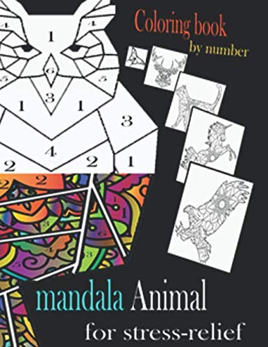 Mandala Animal For Stress - Relief: color by number coloring books for adults , stress relief coloring books for adults .