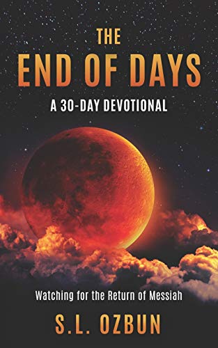The End of Days A 30-Day Devotional
