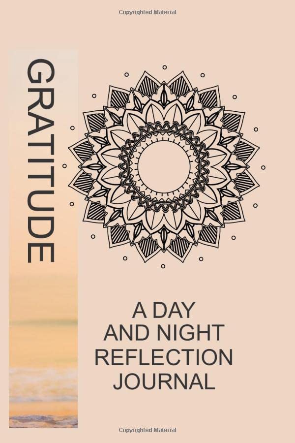 A Day And Night Reflection journal: A Day and Night Reflection Journal daily practice, journal for Women, Men & Young Adults