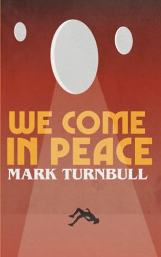 We Come In Peace: A Sci-Fi Thriller