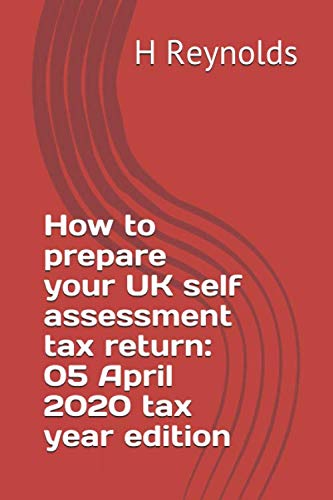 How to prepare your UK self assessment tax return: 05 April 2020 tax year edition