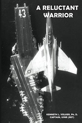 A Reluctant Warrior: The Military Draft, the Navy F4 Phantom, Vietnam, and Top Gun