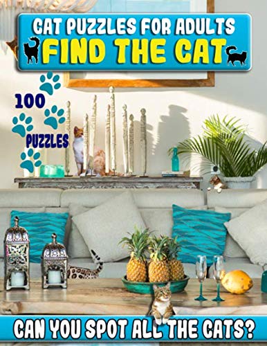 Cat Puzzles for Adults – Find the Cat: Picture Puzzle Hidden Object Cat Games to Exercise Your Brain! (Find the Cat Puzzle Books)