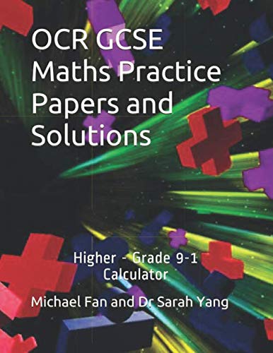 OCR GCSE Maths Practice Papers and Solutions: Higher - Grade 9-1, Calculator