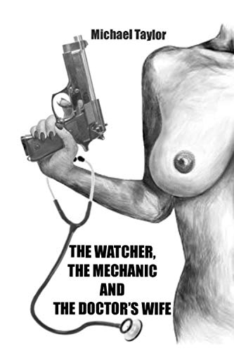 The Watcher, The Mechanic and The Doctor's Wife