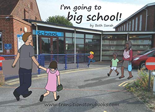 I'm going to big school! (Transition Story Books)
