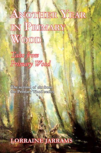 Another Year in Primary Wood (Tales from Primary Wood)