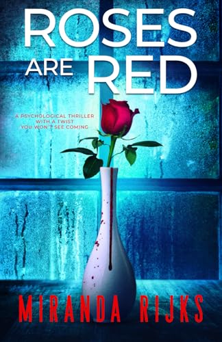 Roses Are Red: A psychological thriller with a twist you won't see coming