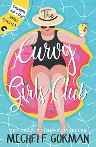 The Curvy Girls Club: Hilarious chick lit about best friends and muffin tops (Confidence is the New Black)