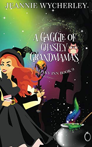 A Gaggle of Ghastly Grandmamas: Wonky Inn Book 9