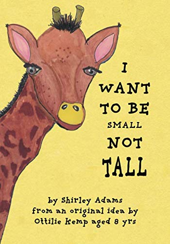 I Want To Be Small Not Tall