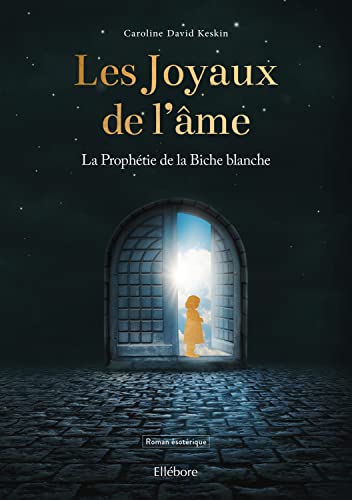 Les Joyaux de l'âme - La Prophétie de la Biche blanche