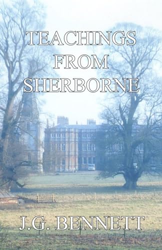 Teachings from Sherborne (The Collected Works of J.G. Bennett)