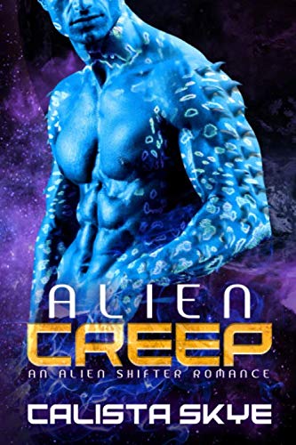 Alien Creep: An Alien Shifter Romance (Alien Abductors)