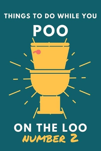 Things To Do While You Poo On The Loo Number 2
