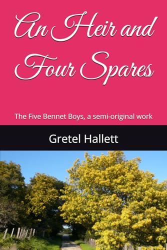 An Heir and Four Spares: The Five Bennet Boys, a semi-original work
