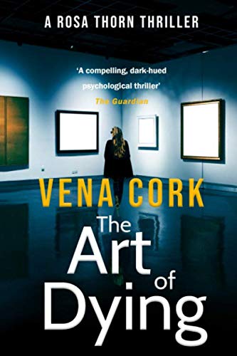 The Art of Dying (Rosa Thorn Thriller)