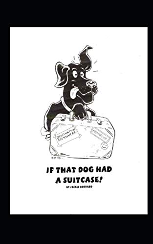 If That Dog Had A Suitcase