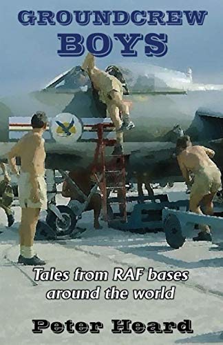 Groundcrew Boys: Tales from RAF bases around the world