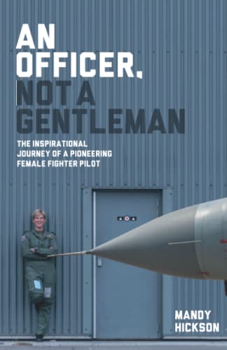 An Officer, Not a Gentleman: The inspirational journey of a pioneering female fighter pilot