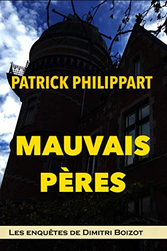 Mauvais pères (Les enquêtes de Dimitri Boizot)