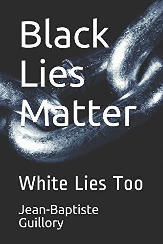 Black Lies Matter