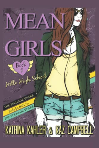 MEAN GIRLS The Teenage Years - Book 1 - Hello High School