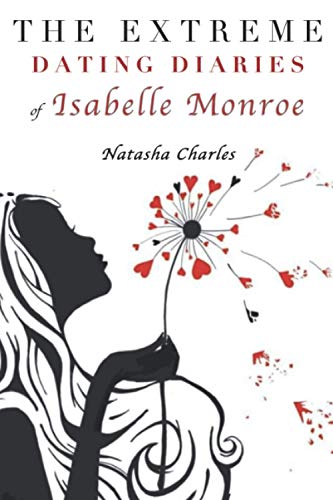 The Extreme Dating Diaries of Isabelle Monroe