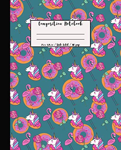 Composition Notebook Wide Ruled : Cute Turquoise Unicorn and Donut Pattern Notebook Lined Paper for Girls Kids Students for Home School College and Writing Notes (Nifty Design Vol. 5)