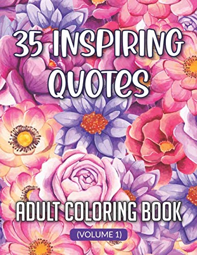 35 Inspiring Quotes Adult Coloring Book (Volume 1)