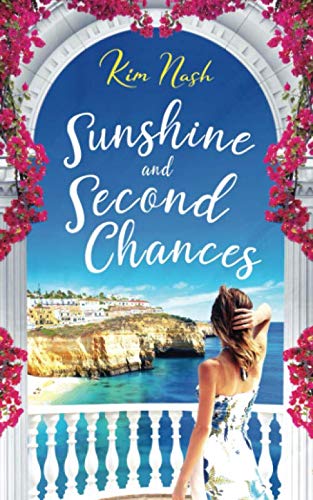Sunshine and Second Chances: A heart-warming, feel-good summer read about friendship, love and second chances.