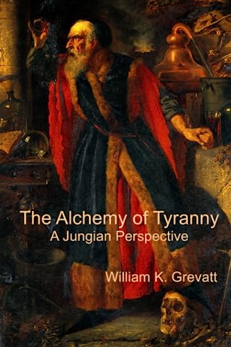 The Alchemy of Tyranny - A Jungian Perspective
