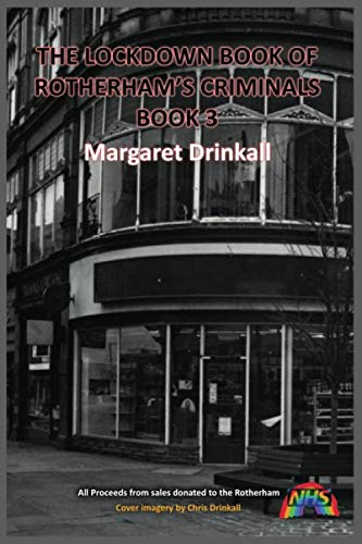 The Lockdown Book of Rotherham's Criminals (Book 3)