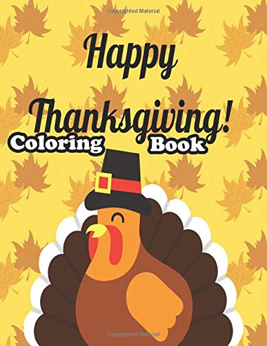 Happy Thanksgiving! Coloring Book: My Turkey on Thanksgiving Coloring Pages. (52 Pages, 8.5" × 11").