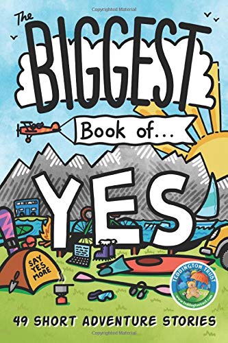 The Biggest Book of Yes: 49 Short Adventure Stories