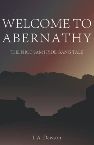 Welcome To Abernathy: The First Sam Hyde Gang Tale (The Sam Hyde Gang Tales)