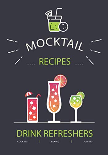MOCKTAIL RECIPES: Notebook contains 120 customized templates, easy to write in due to the large print form (7 x 10 in), contains volume conversions ... ingredient well organized, and index planer